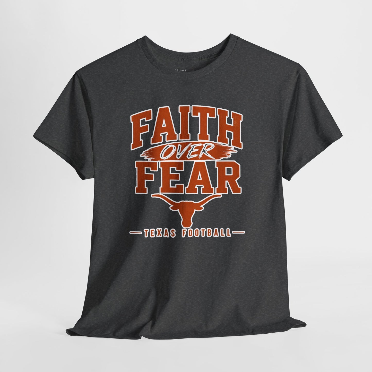 Faith Over Fear Texas Football T‑Shirt