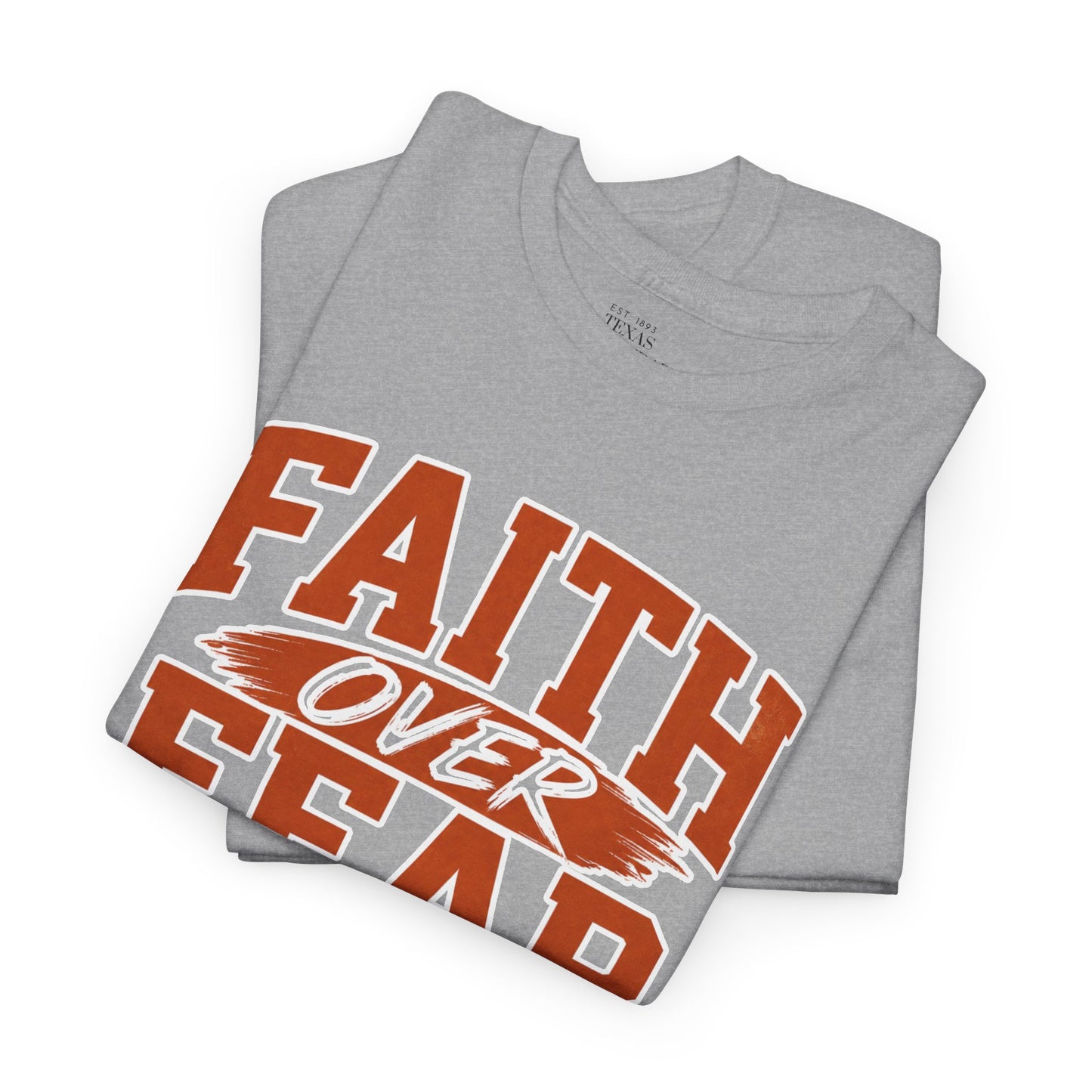 Faith Over Fear Texas Football T‑Shirt