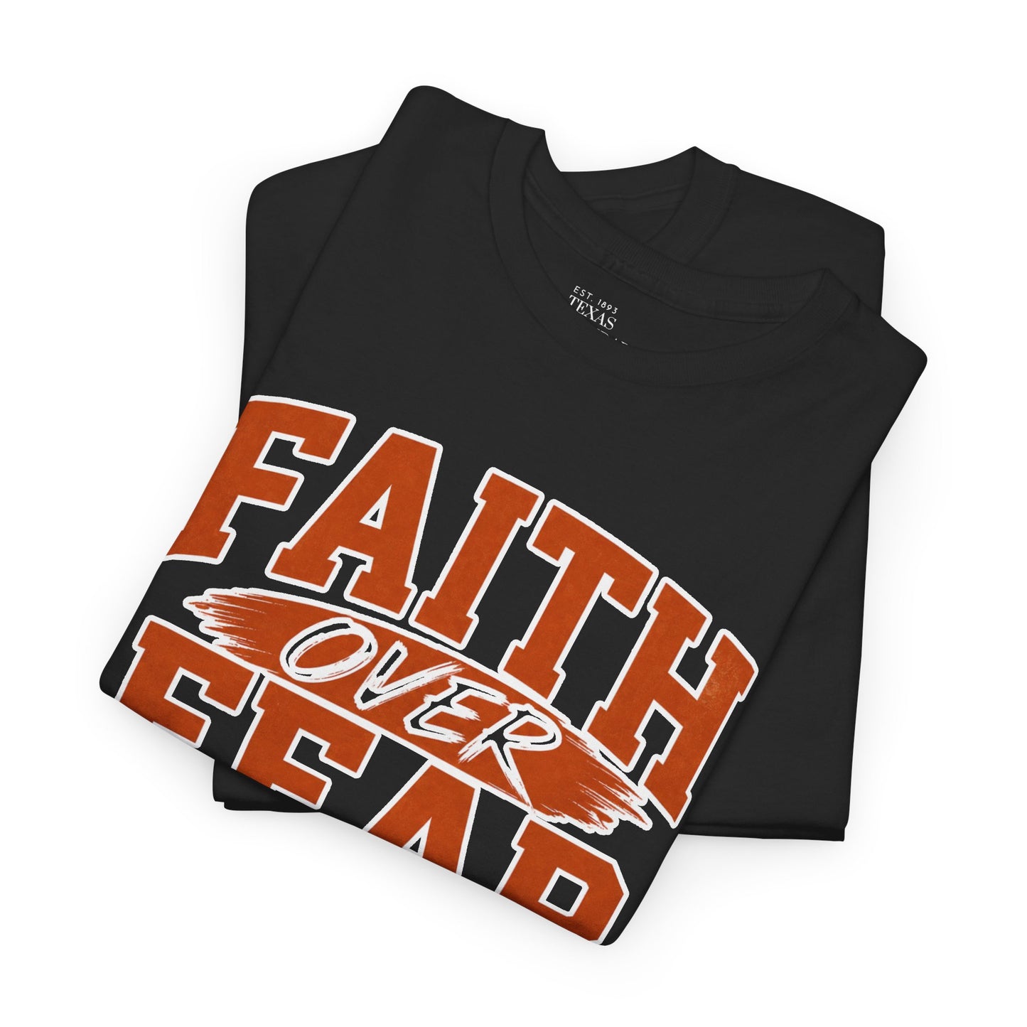 Faith Over Fear Texas Football T‑Shirt