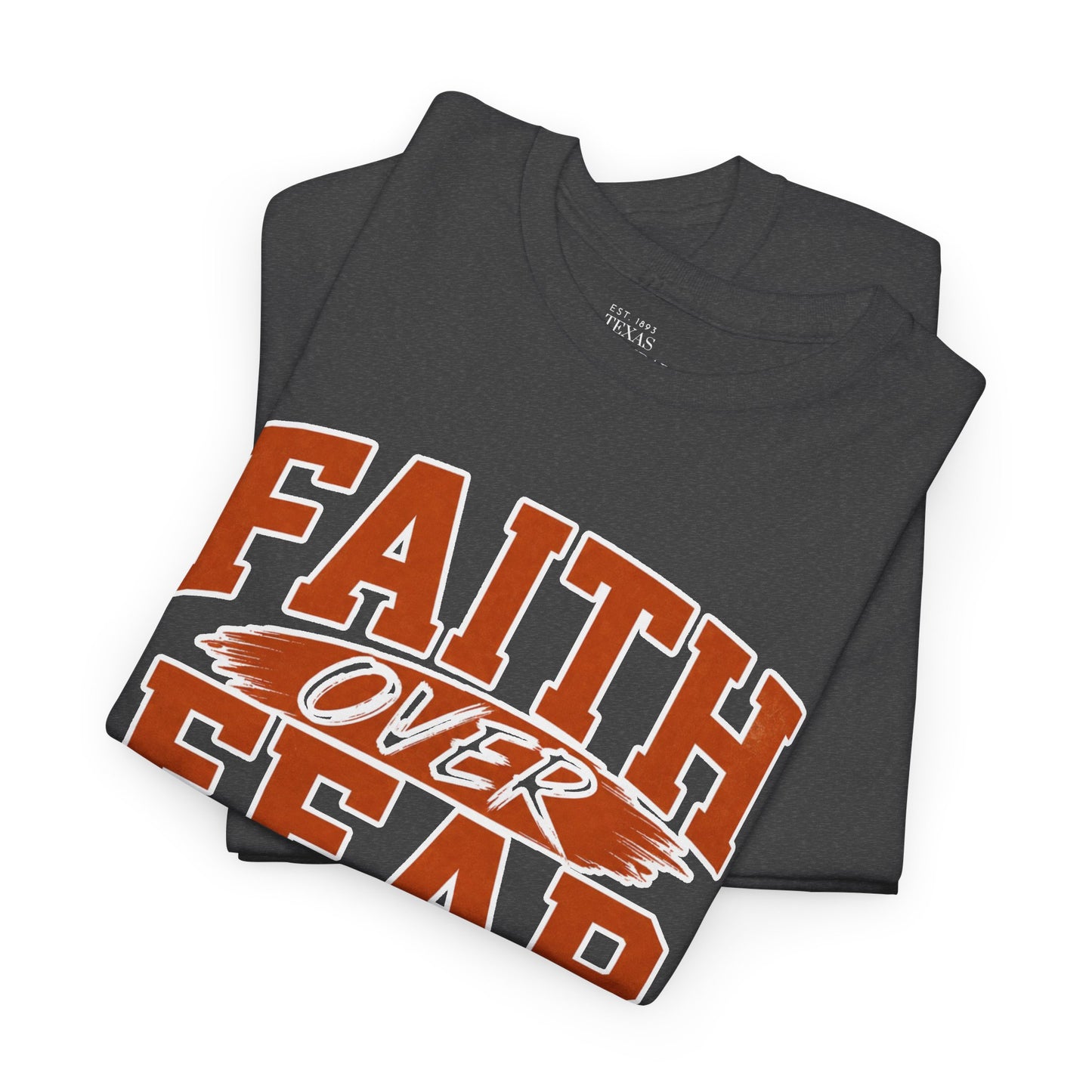 Faith Over Fear Texas Football T‑Shirt